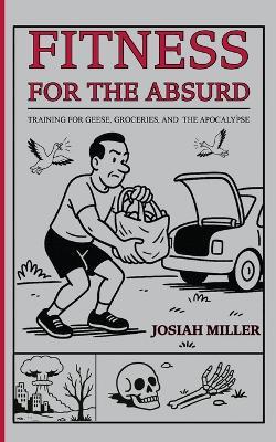 Fitness for the Absurd - Josiah Miller - cover