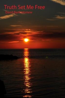 Truth Set Me Free - David Bartholomew - cover