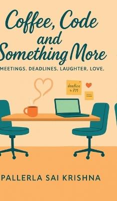 Coffee, Code and Something More - Pallerla Sai Krishna - cover