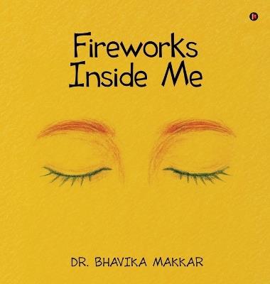 Fireworks Inside Me - Dr Bhavika Makkar - cover