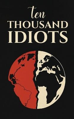 Ten Thousand Idiots - Gayatri Chandrasekharan - cover