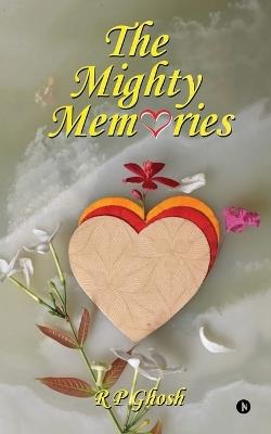 The Mighty Memories - R P Ghosh - cover