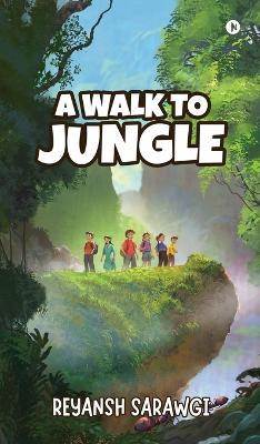 A Walk to jungle - Reyansh Sarawgi - cover