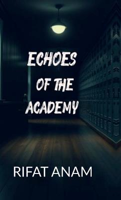 Echoes Of The Academy - Rifat Anam - cover