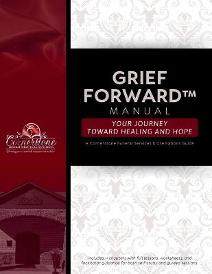 Grief Forward. Your Journey Toward Healing & Hope - Bernard C Buggs - cover