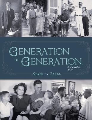 Generation to Generation: Third Edition, 2026 - Stanley Papel - cover