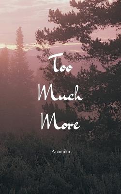 Too Much More - Anamika - cover