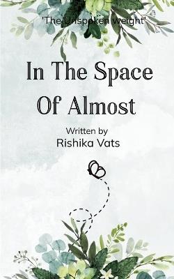 In The Space Of Almost - Rishika Vats - cover
