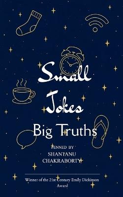 Small Jokes, Big Truths - Shantanu Chakraborty - cover