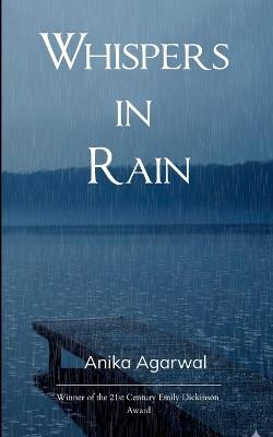 Whispers in Rain where the rain hides secrets and the stars remember - Anika Agarwal - cover