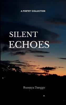 Silent Echoes - Rumaya Danggo - cover