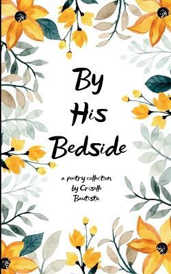 By His Bedside - Criselle Bautista - cover