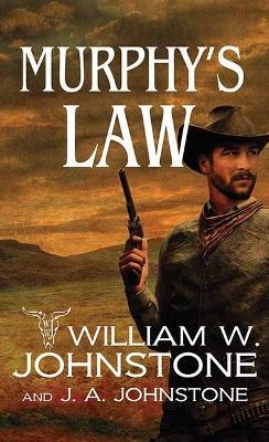 Murphy's Law: Murphy's Law - William W Johnstone,J A Johnstone - cover