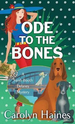 Ode to the Bones: A Sarah Booth Delaney Mystery - Carolyn Haines - cover