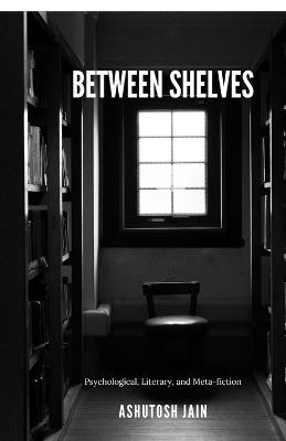 Between Shelves - Ashutosh Jain - cover