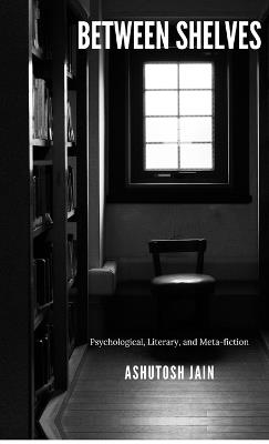 Between Shelves - Ashutosh Jain - cover