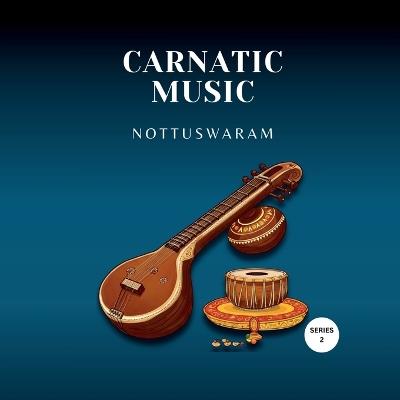 Carnatic Music: Nottuswaram: Beginner Part 2 - Part of Carnatic Music Foundation Series - Sumitradevi R - cover