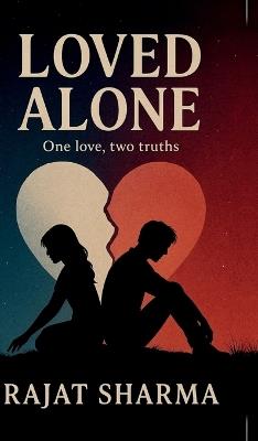 Loved Alone: One love, two truths - Rajat Sharma - cover