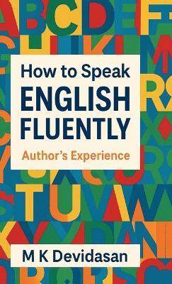 How to Speak English Fluently - M K Devidasan - cover