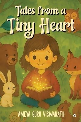Tales from a Tiny Heart - Ameya Guru Viswanath - cover