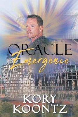 Oracle; Emergence - Kory Koontz - cover
