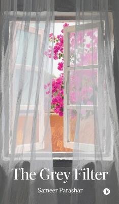 The Grey Filter - Sameer Parashar - cover