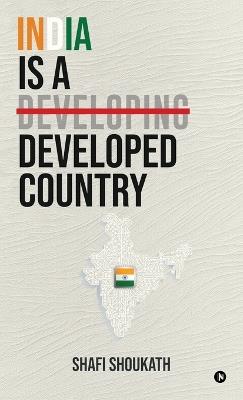 India is a Developed Country - Shafi Shoukath - cover