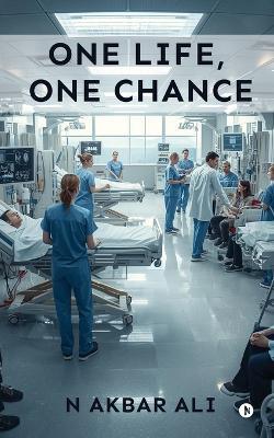 One Life, One Chance - N Akbar Ali - cover