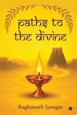 Paths to the Divine - Raghunath Iyengar - cover