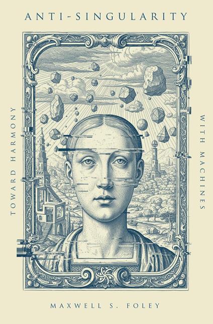 Anti-Singularity: Toward Harmony with Machines