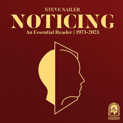 Noticing: An Essential Reader (1973–2023)