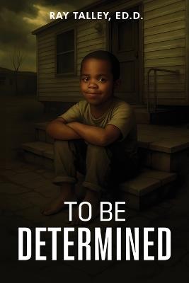 To Be Determined - Ray Talley Ed D - cover