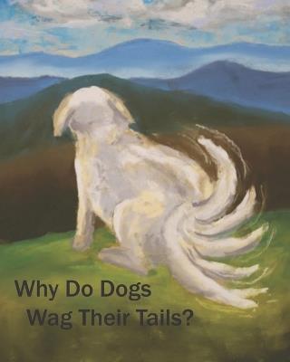 Why Do Dog's Wag Their Tail? - David Harper Boone - cover