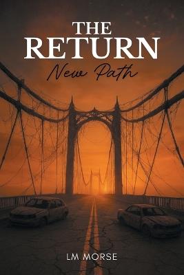 The Return: New Path - LM Morse - cover