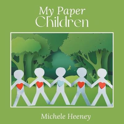 My Paper Children - Michele Heeney - cover