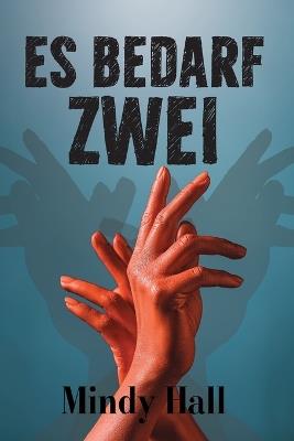 Es Bedarf Zwei - Mindy Hall - cover