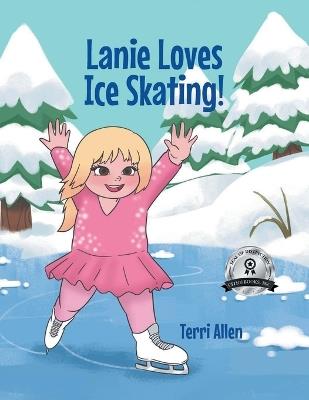 Lanie Loves Ice Skating! - Terri Allen - cover