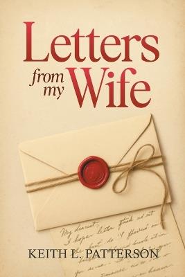 Letters from My Wife - Keith L Patterson - cover