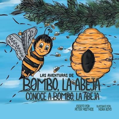Las aventuras de Bombo, la abeja Conoce a Bombo, la abeja - Peter Misthos - cover