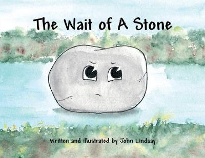 The Wait of A Stone - John Lindsay - cover