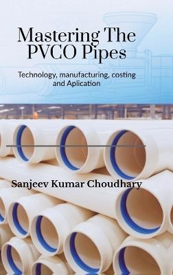 Mastering the PVCO Pipes - Sanjeev Kumar Choudhary - cover