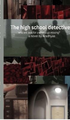 The high school detectives: who would be next? - Aradhyaa Jain - cover
