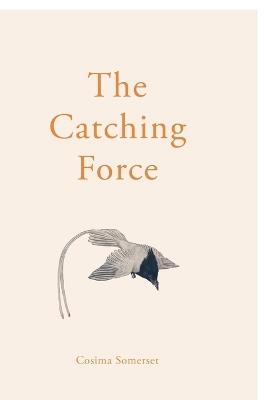 The Catching Force - Cosima Somerset - cover
