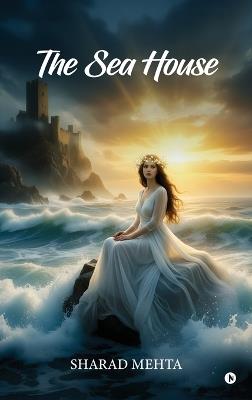 The Sea House - Sharad Mehta - cover