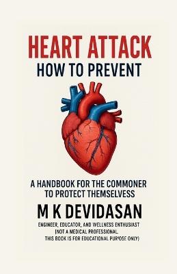 Heart Attack: How to Prevent - M K Devidasan - cover