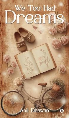 We Too Had Dreams - Anil Dhawan - cover