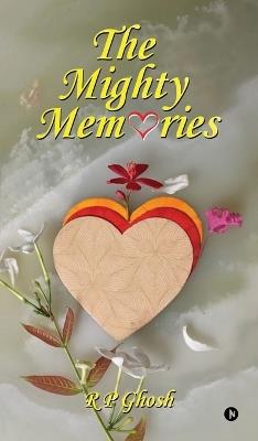 The Mighty Memories - R P Ghosh - cover