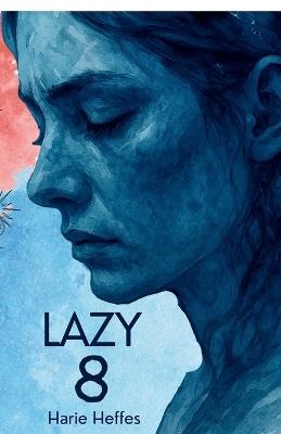 Lazy 8 - Harie Heffes - cover