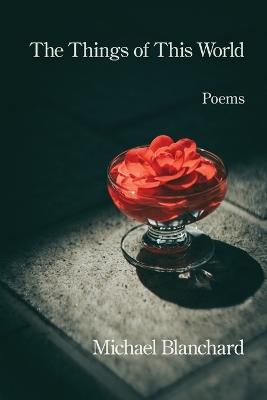 The Things of This World - Michael Blanchard - cover