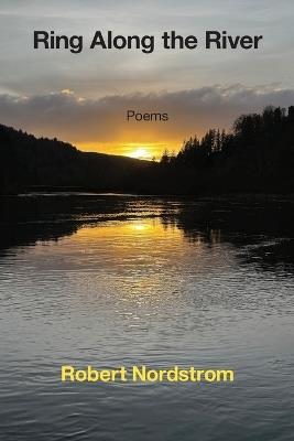 Ring Along the River - Robert Nordstrom - cover